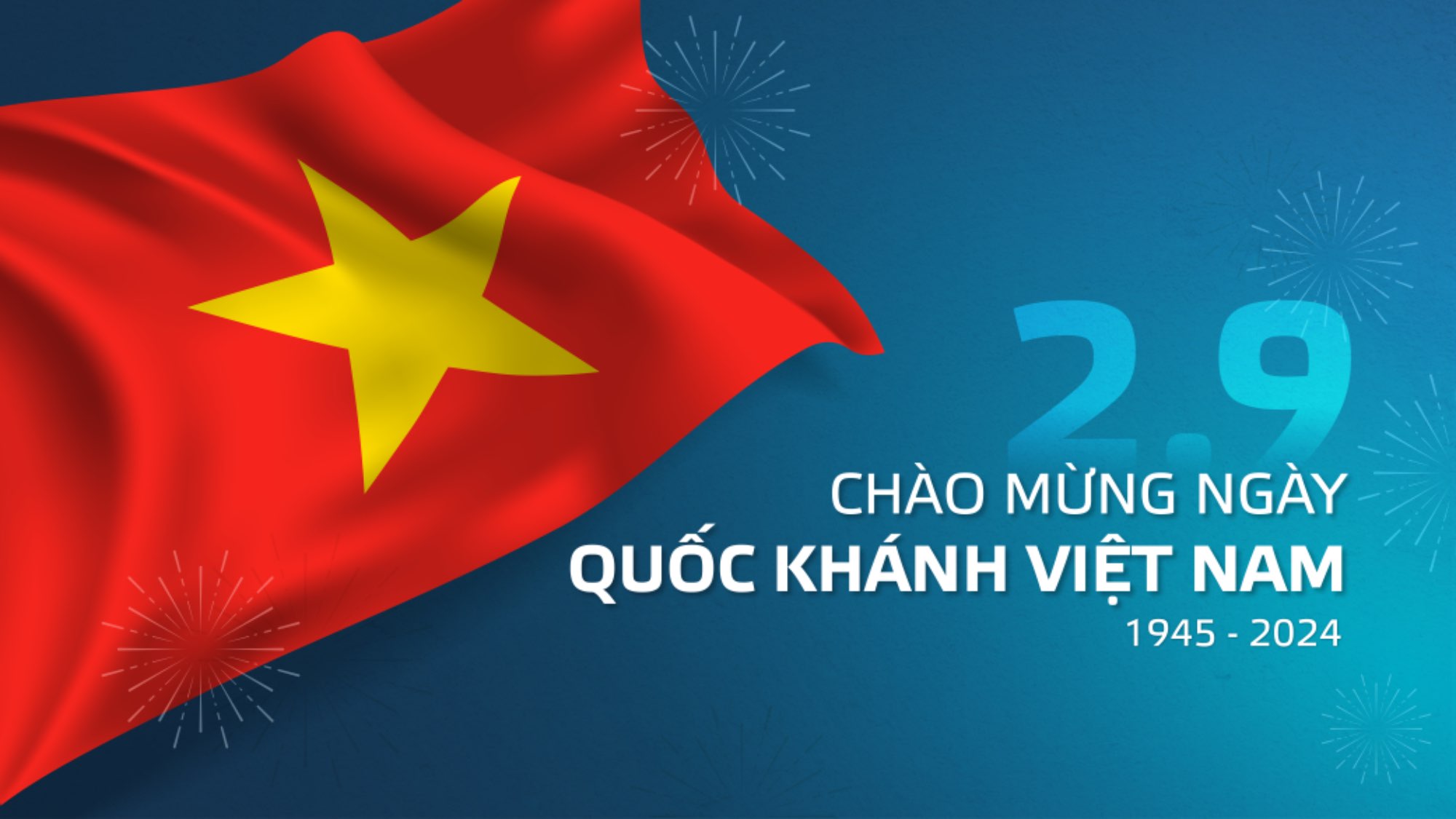 THÔNG BÁO LỊCH NGHỈ LỄ QUỐC KHÁNH VIỆT NAM 2/9 (2/9/1945 - 2/9/2024)